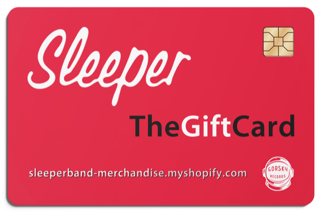 SLEEPER - GIFT CARD!